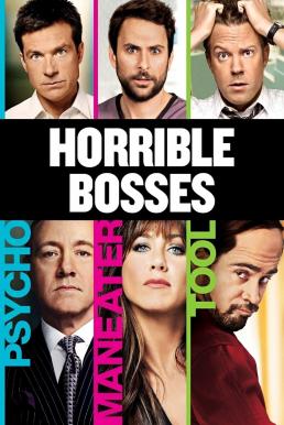 Horrible Bosses ฮอร์ริเบิล บอสส์เซส รวมหัวสอย เจ้านายจอมแสบ (2011)