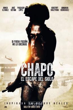 Chapo: el escape del siglo เอล ชาโป: ปฏิบัติการแหกคุกของราชายาเสพติด (2016) บรรยายไทย