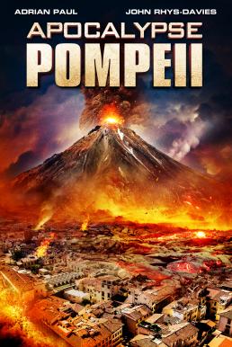 Apocalypse Pompeii ลาวานรกถล่มปอมเปอี