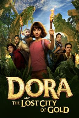 Dora and the Lost City of Gold ดอร่า​และเมืองทองคำที่สาบสูญ (2019)