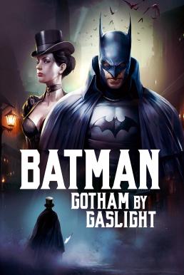 Batman: Gotham by Gaslight (2018) บรรยายไทย