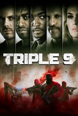 Triple 9 ยกขบวนปล้น (2016)