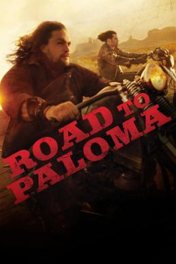 Road to Paloma ถนนคนแค้น (2014)