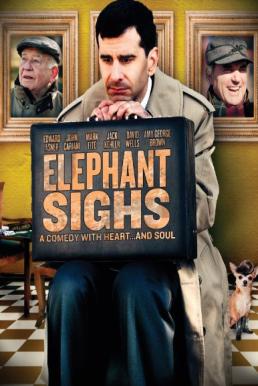 Elephant Sighs ความหวัง ชีวิต มิตรภาพ (2012)