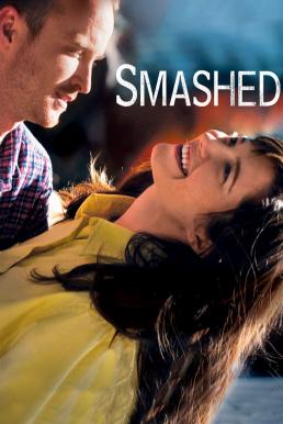 Smashed ประคองหัวใจไม่ให้...เมารัก (2012)