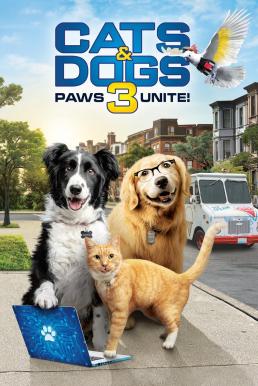 Cats & Dogs 3: Paws Unite (2020) บรรยายไทย