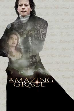 Amazing Grace สู้เพื่ออิสรภาพหัวใจทาส (2006)