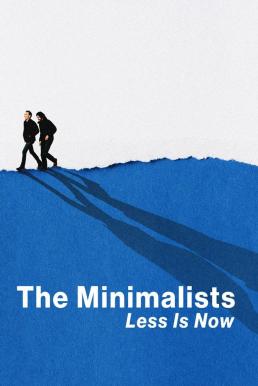 The Minimalists: Less Is Now มินิมอลลิสม์: ถึงเวลามักน้อย (2021) NETFLIX บรรยายไทย