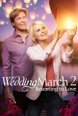 Wedding March 2: Resorting to Love (2017) HDTV บรรยายไทย