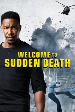 Welcome to Sudden Death ฝ่าวิกฤตนาทีเป็นนาทีตาย (2020) บรรยายไทย