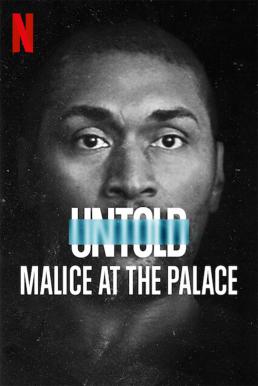 Untold: Malice at the Palace ตะลุมบอนที่เดอะ พาเลซ (2021) NETFLIX บรรยายไทย