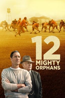 12 Mighty Orphans 12 ผู้เกรียงไกรแห่งไมตี้ไมต์ส (2021) บรรยายไทย