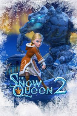 The Snow Queen 2: Refreeze สงครามราชินีหิมะ 2 (2014)