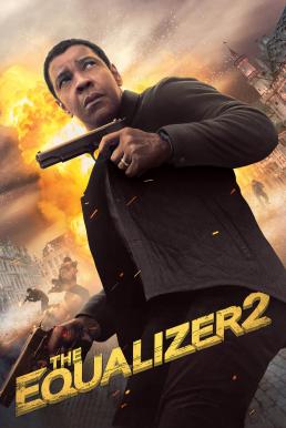The Equalizer 2 มัจจุราชไร้เงา 2 (2018)