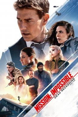 Mission: Impossible - Dead Reckoning Part One มิชชั่น: อิมพอสซิเบิ้ล ล่าพิกัดมรณะ ตอนที่หนึ่ง (2023)