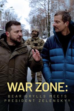 War Zone: Bear Grylls Meets President Zelenskyy (2023) บรรยายไทย