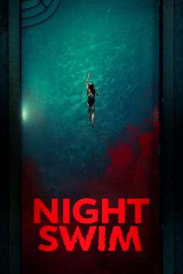 Night Swim ค่ำคืนอย่าแหวกว่าย (2024) บรรยายไทย